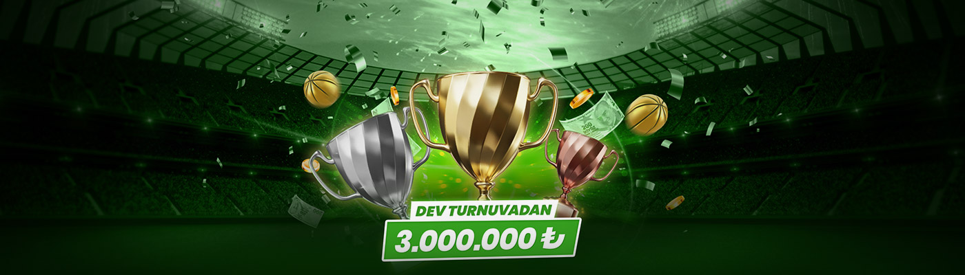 DEV BAHİS TURNUVASINDA NAKİTLERİ YAKALA